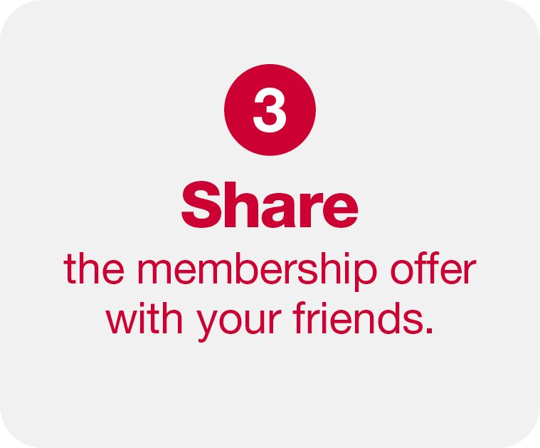 3 Share the membership offer with your friends.