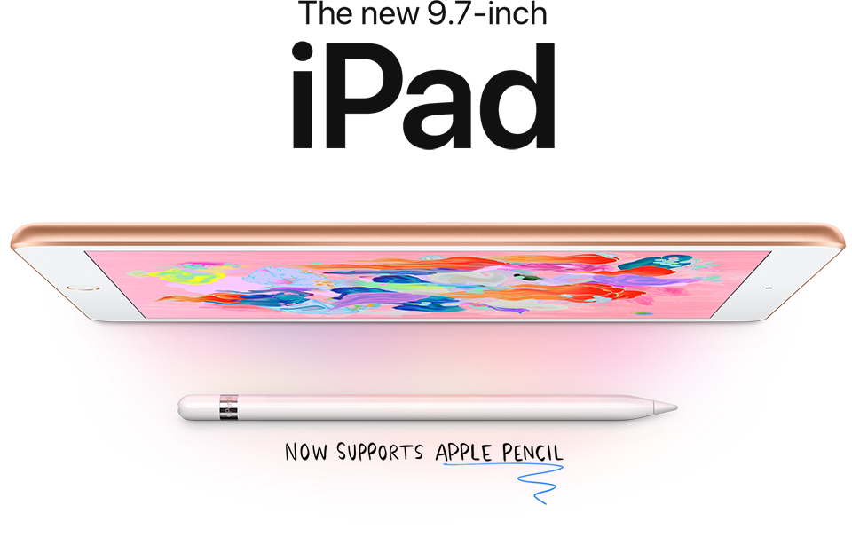 The new 9.7-inch iPad. Now supports Apple Pencil.