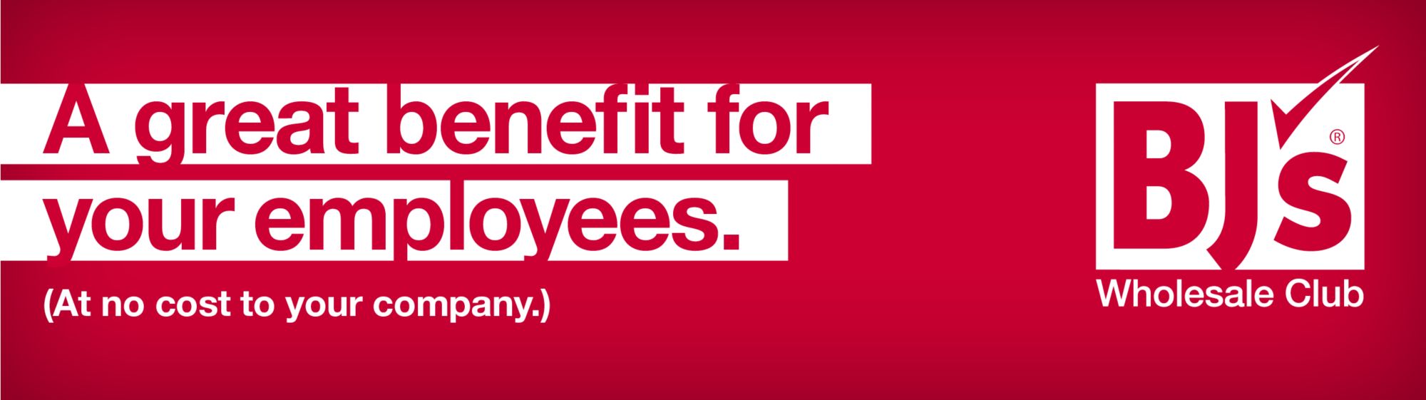 BJ's Corporate Membership Program can help you offer employees a popular  benefit that will save them money.