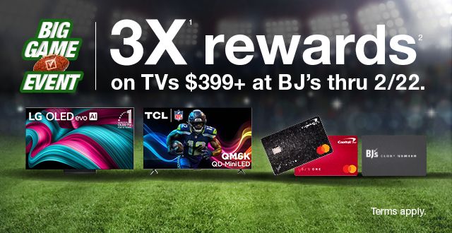 3X rewards on TVs $399+ at BJ’s thru 2/22.