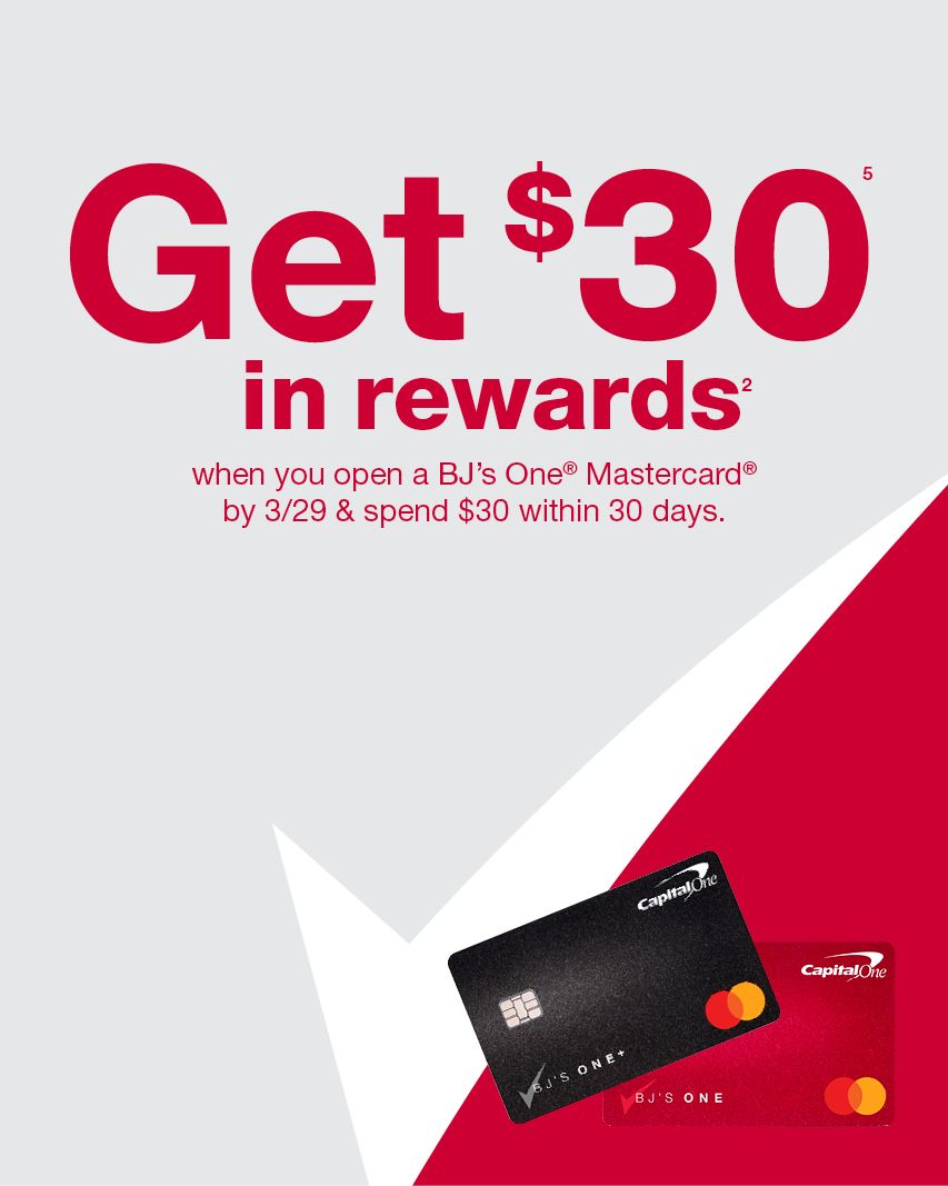 Get $30(5) in rewards(2) when you open a BJ's One® Mastercard® by 3/29 and spend $40 within 30 days.
