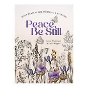 Peace, Be Still: Daily Prayers for Morning and Evening  