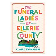 The Funeral Ladies of Ellerie County: A Novel 