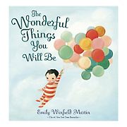 The Wonderful Things You Will Be: A Growing-Up Poem 