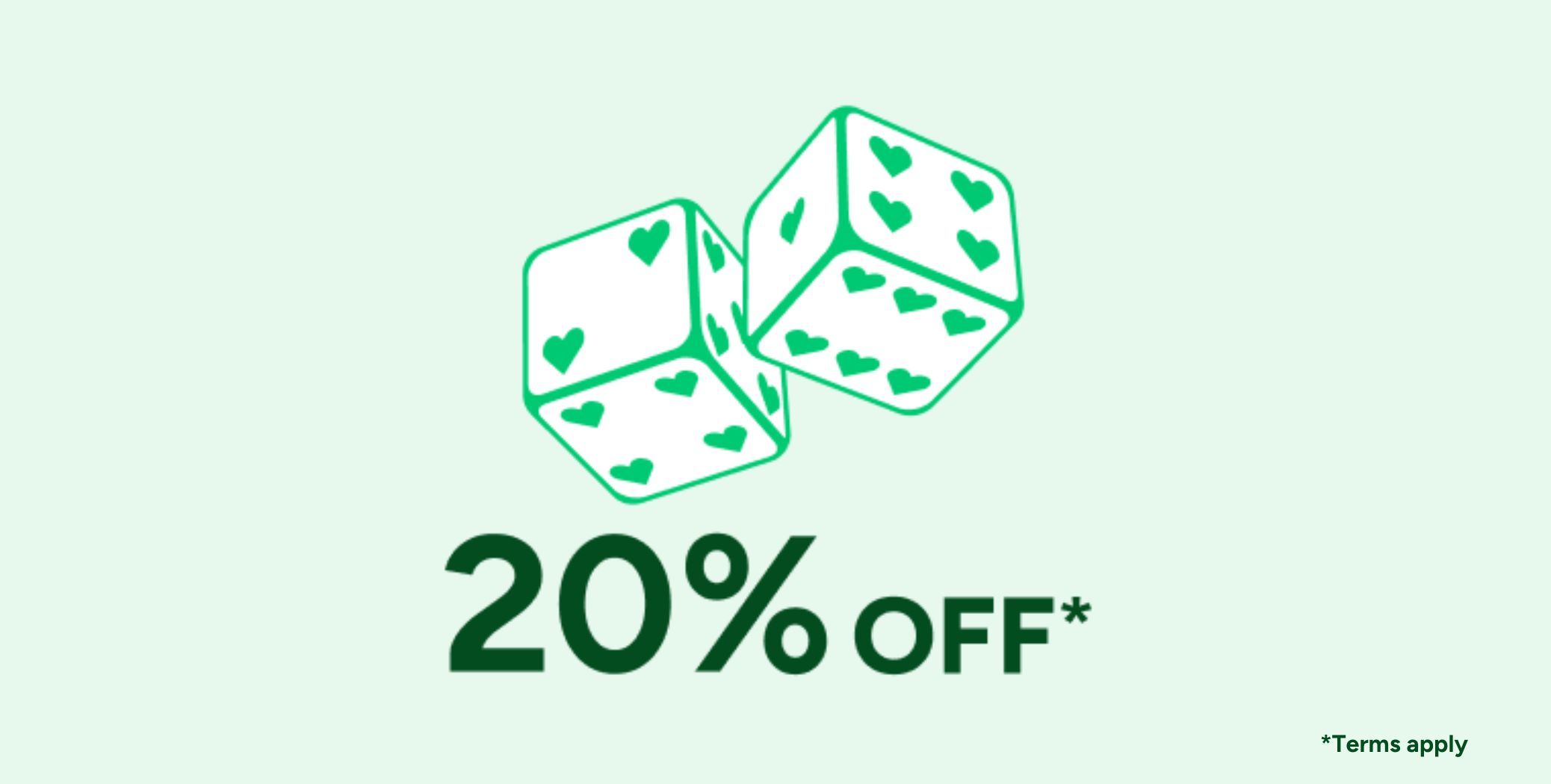 2 dice with hearts and 20% off is written in text