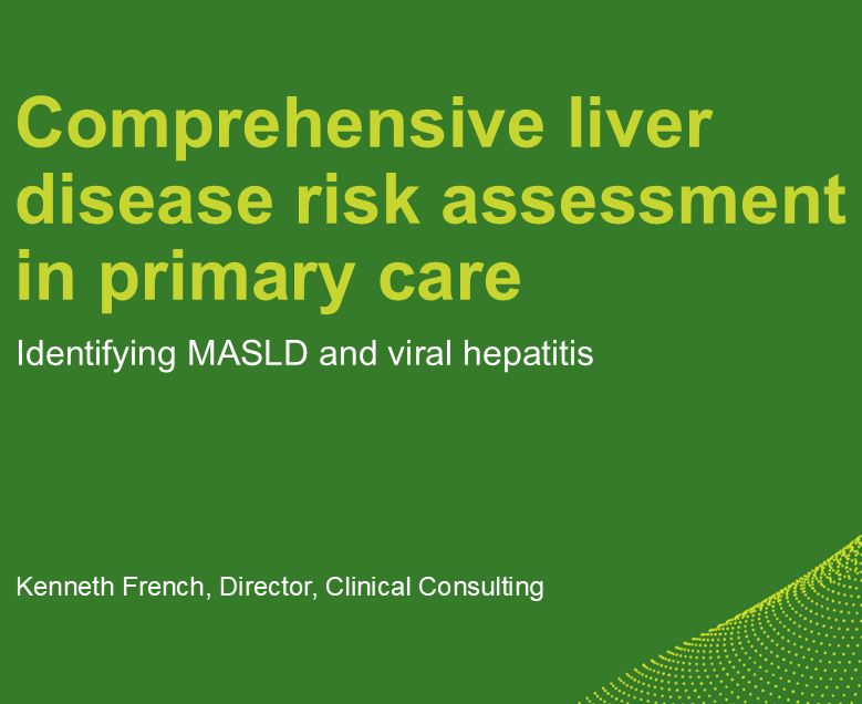 Cover slide with the title Comprehensive Liver Disease Risk Assessment in Primary Care: Identifying MASLD and Viral Hepatitis and the presenter's name Kenneth French in light green on top of a darker green background